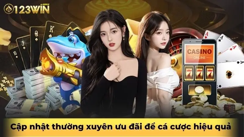 Cập nhật thường xuyên ưu đãi để cá cược hiệu quả 